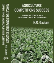 Cover of Agriculture Competitions Success : Current Topics And Multiple Choice Questions