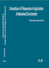 Cover of Consortium of E-Resources in Agriculture A Networked Environment