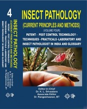 Cover of INSECT PATHOLOGY (CURRENT PRINCIPLES AND METHODS)  (VOLUME FOUR) PATENT -  PEST CONTROL TECHNOLOGY - TECHNIQUES - PRACTICALS -LABORATORY AND INSECT PATHOLOGIST IN INDIA AND GLOSSARY