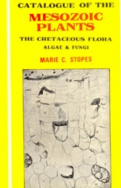 Cover of Catalogue of the Mesozoic Plants of the British Museum (Natural History) The Cretaceous Flora Algae & Fungi
