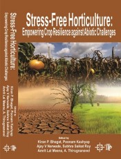 Cover of Stress-Free Horticulture: Empowering Crop Resilience Against Abiotic Challenges